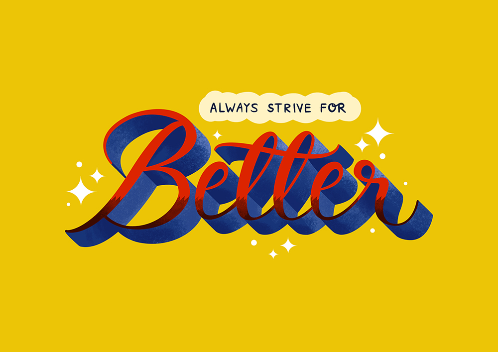 Illustration med handlettering av Frida Hagman: Always strive for better.