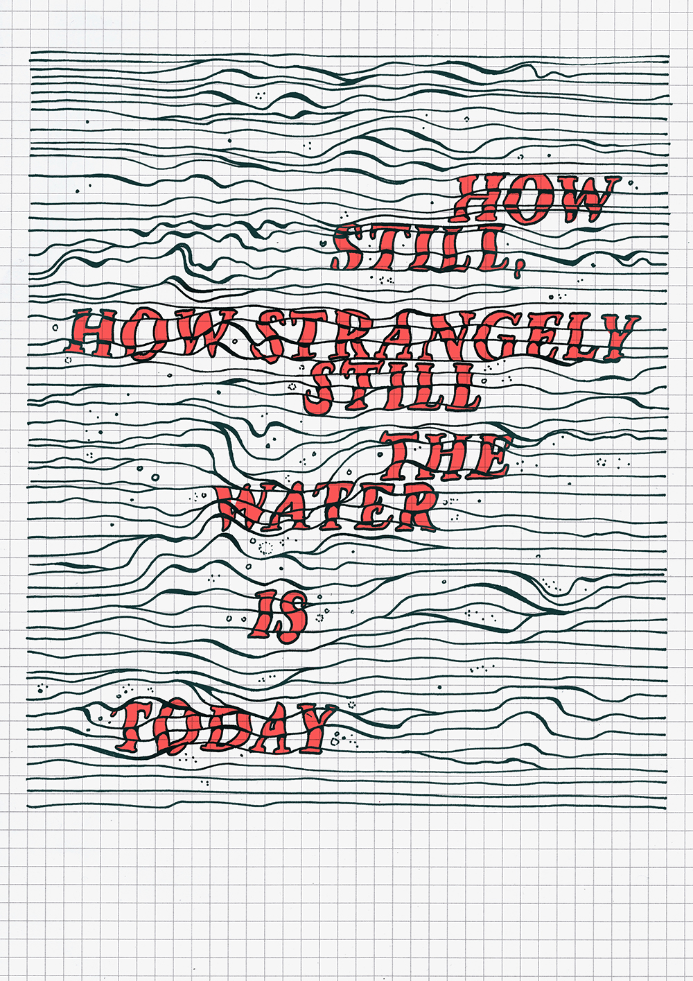 Illustration med handlettering av Frida Hagman: How strangely still the water is today