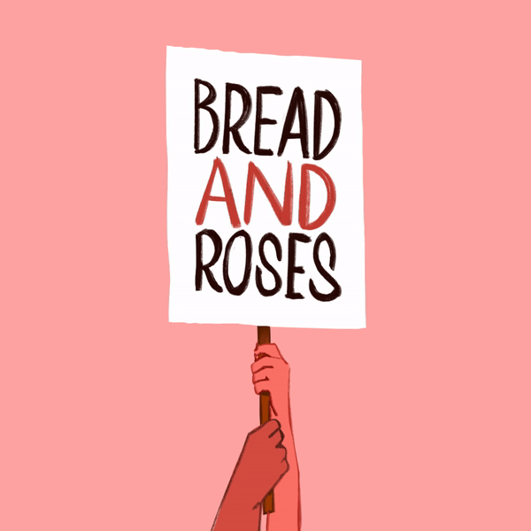Animerad GIF av en person som håller upp en skylt med texten BREAD AND ROSES av Frida Hagman