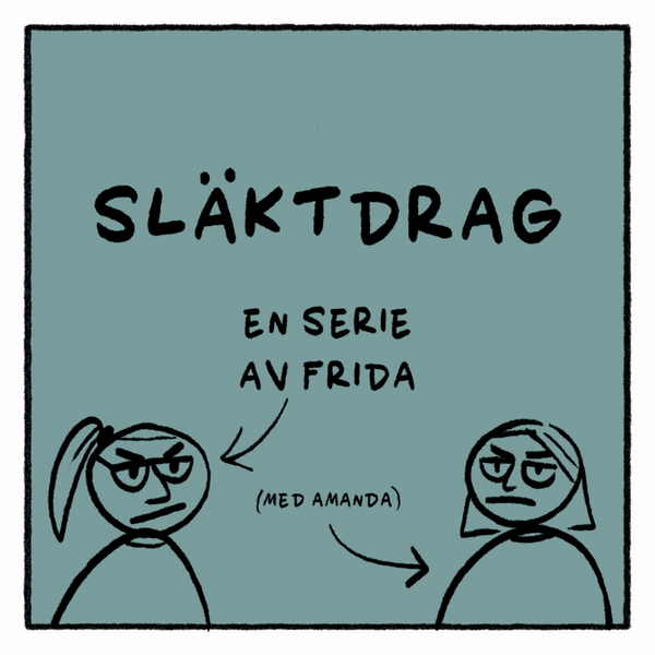 Animerad GIF med texten Släktdrag en serie av Frida med Amanda